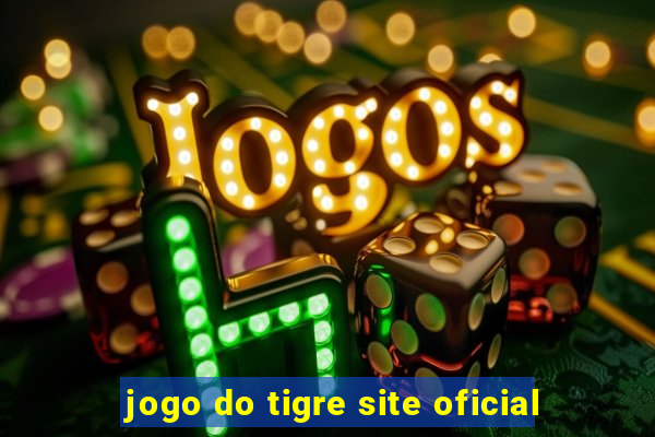 jogo do tigre site oficial